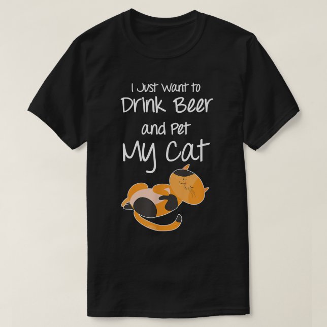 Camiseta Solo Quiero Beber Cerveza y Acariciar a Mi Gato (Diseño del anverso)