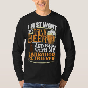 Camiseta Solo Quiero Beber Cerveza Y Aguantarme Con Mi Labr