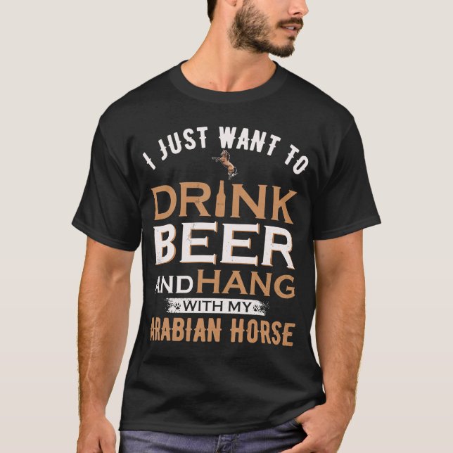 Camiseta Solo Quiero Beber Cerveza Y Colgar Con Mi Árabe (Anverso)