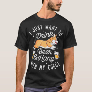 Camiseta Solo Quiero Beber Cerveza Y Colgar Con Mi Corgi T