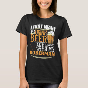 Camiseta Solo Quiero Beber Cerveza Y Colgar Con Mi Doberma
