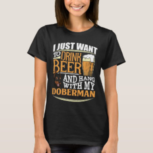 Camiseta Solo Quiero Beber Cerveza Y Colgar Con Mi Doberma