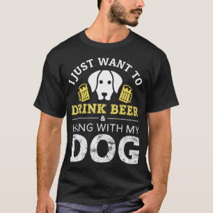 Camiseta Solo quiero beber cerveza y colgar con mi perro