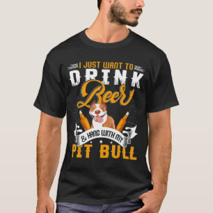 Camiseta Solo Quiero Beber Cerveza Y Colgar Con Mi Pitbull