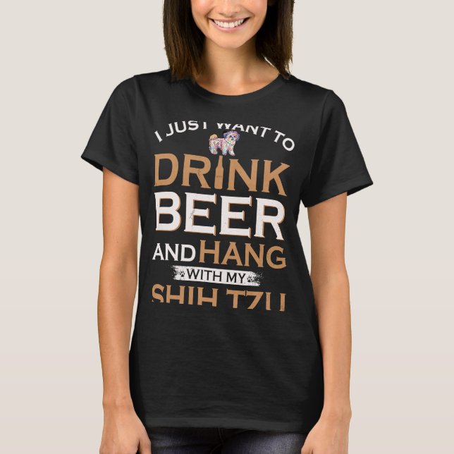 Camiseta Solo Quiero Beber Cerveza Y Colgar Con Mi Shih Tz (Anverso)