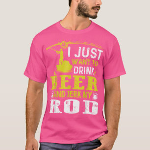 Camiseta Solo Quiero Beber Cerveza Y Echar Mi Pesca De Rod