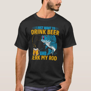 Camiseta Solo Quiero Beber Cerveza Y Echar Mi Pesca De Rod