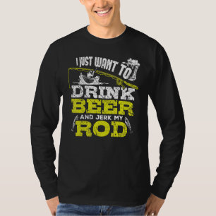 Camiseta Solo Quiero Beber Cerveza Y Echar Mi Pesca De Rod