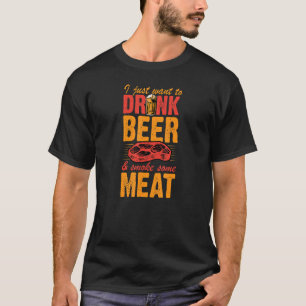 Camiseta Solo Quiero Beber Cerveza Y Fumar Algo De Carne