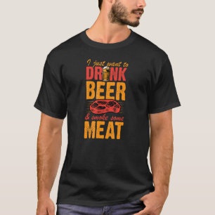 Camiseta Solo Quiero Beber Cerveza Y Fumar Algo De Carne
