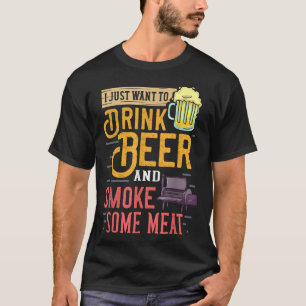Camiseta Solo Quiero Beber Cerveza Y Fumar Algo De Carne