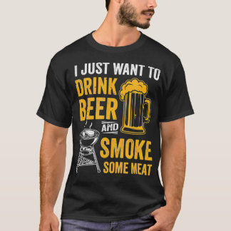 Camiseta Solo Quiero Beber Cerveza Y Fumar Algo De Carne