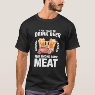 Camiseta Solo Quiero Beber Cerveza Y Humar Carne Beber