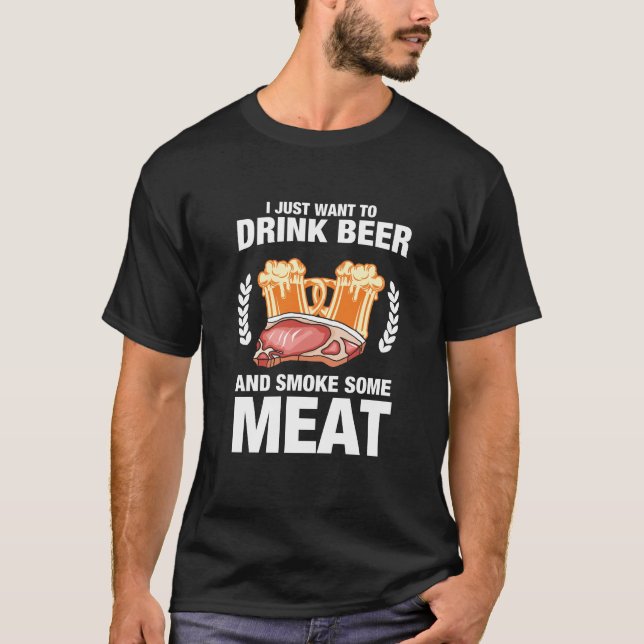 Camiseta Solo Quiero Beber Cerveza Y Humar Carne Beber (Anverso)