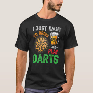 Camiseta Solo quiero beber cerveza y jugar Darts Dart Play