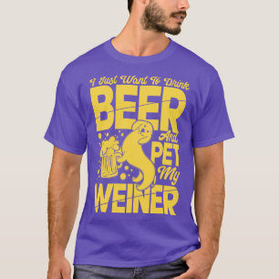 Camiseta Solo Quiero Beber Cerveza Y Mascota A Mi Weiner