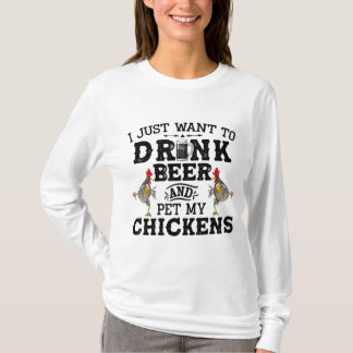 Camiseta Solo Quiero Beber Cerveza Y Mascota Mi Pollo