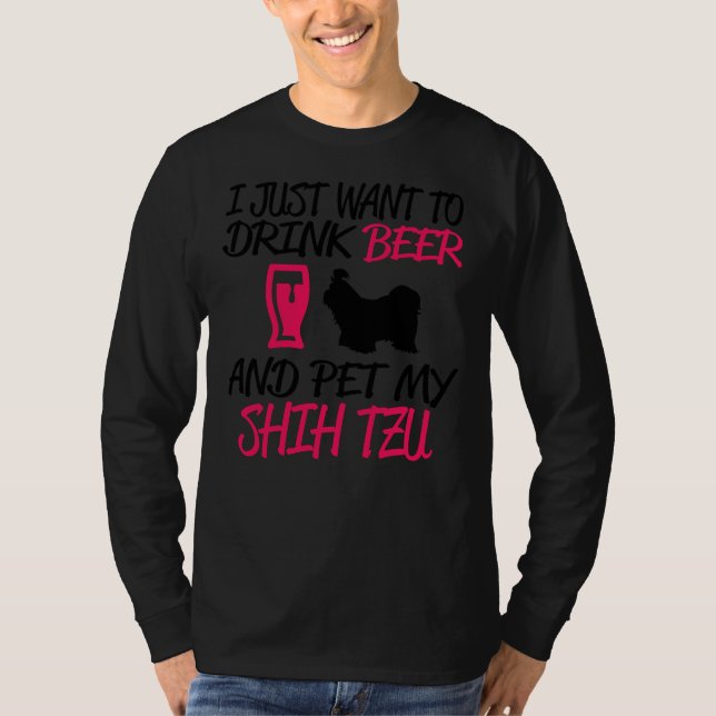 Camiseta Solo Quiero Beber Cerveza Y Mascota Mi Shih Tzu Tr (Anverso)