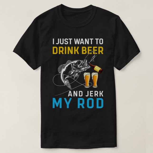 Camiseta Solo quiero beber cerveza y masturbarme la varilla (Diseño del anverso)