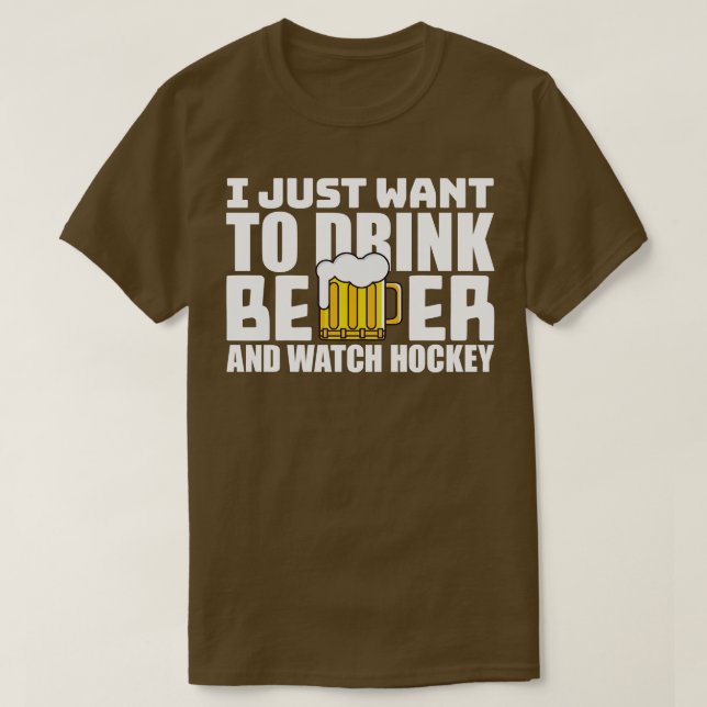 Camiseta Solo quiero beber cerveza y ver hockey (Diseño del anverso)