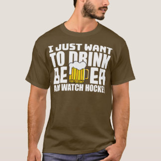 Camiseta Solo quiero beber cerveza y ver hockey