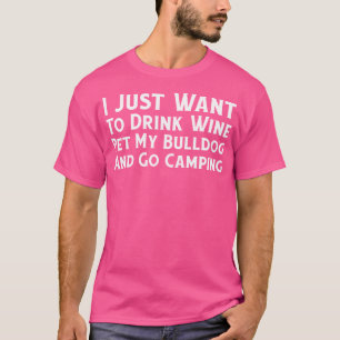 Camiseta Solo Quiero Beber Mascota De Vino Mi Bulldog Ir Ca