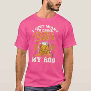 Camiseta Solo Quiero Beber Mi Cerveza Y Jerk Mi Cerveza De