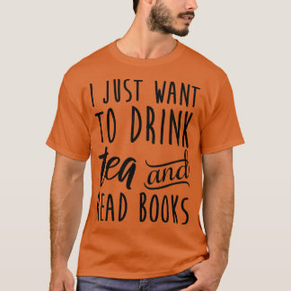 Camiseta Solo Quiero Beber Té Y Leer Libros
