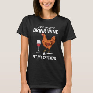 Camiseta Sólo Quiero Beber Vino & Acariciar a Mi Pollo Bebe