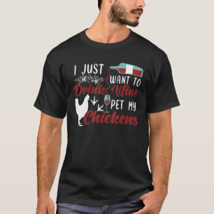 Camiseta Sólo Quiero Beber Vino Acariciar Mis Gallinas