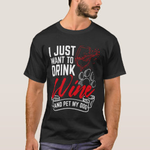 Camiseta SOLO Quiero Beber Vino y ACACICIAR a Mi Perro Perr