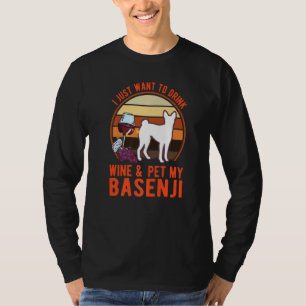 Camiseta Sólo quiero beber Vino y acariciar a mi Basenji Ny