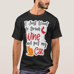 Camiseta Solo quiero beber vino y acariciar a mi gato Gato 