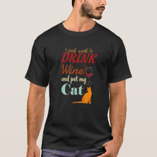 Camiseta Sólo quiero beber vino y acariciar a mi gato Gato