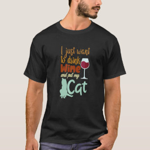 Camiseta Sólo Quiero Beber Vino Y Acariciar A Mi Gato Gato