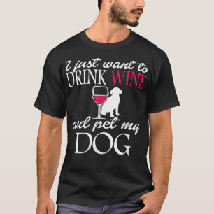 Camiseta Solo quiero beber vino y acariciar a mi perro Dive