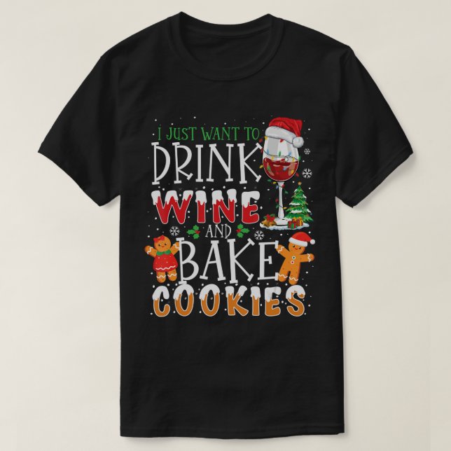 Camiseta Solo Quiero Beber Vino Y Cocinas De Bake Graciosas (Diseño del anverso)