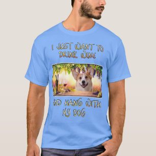 Camiseta Solo quiero beber vino y colgar a Pembroke Welsh C