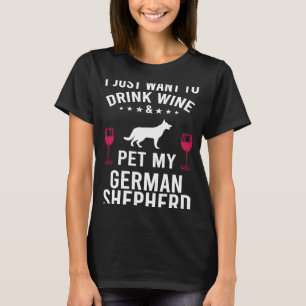 Camiseta Solo quiero beber vino y Mascota a mi pastor alemá