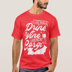 Camiseta Solo Quiero Beber Vino Y Mascota Mi Corgi, Perro L