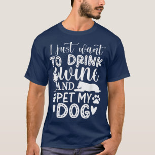 Camiseta Solo quiero beber vino y Mascota mi diversión de p