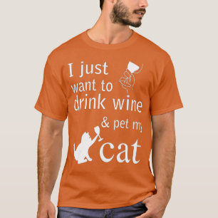 Camiseta Solo quiero beber vino y mascota mi Gato