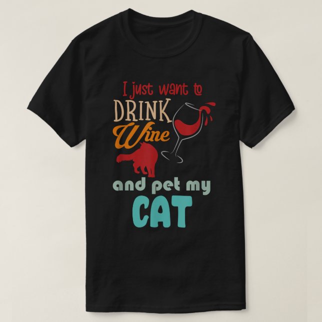 Camiseta Solo Quiero Beber Vino Y Mascota Mi Gato Gracioso. (Diseño del anverso)
