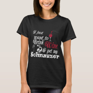Camiseta Solo quiero beber vino y Mascota mi Gif Schnauzer