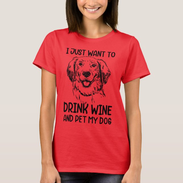 Camiseta Solo quiero beber vino y Mascota mi perro (Anverso)