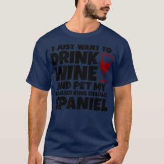 Camiseta Solo quiero beber vino y mascota mi rey de caballe