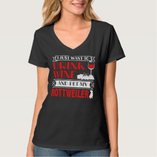 Camiseta Solo Quiero Beber Vino Y Mascota Mi Rottweiler