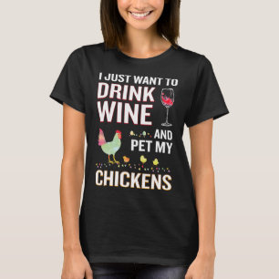 Camiseta Solo Quiero Beber Vino Y Mascota Mis Pollos