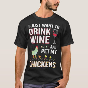 Camiseta Solo Quiero Beber Vino Y Mascota Mis Pollos