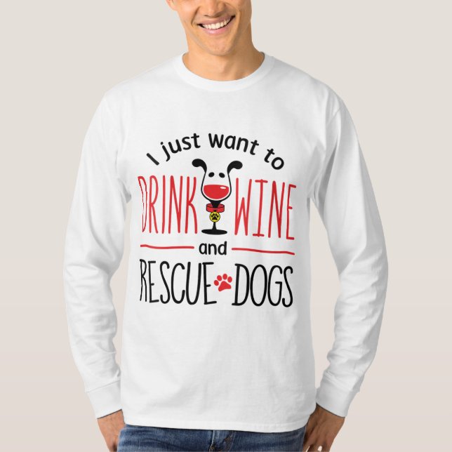 Camiseta Solo Quiero Beber Vino Y Rescatar Perros Divertido (Anverso)